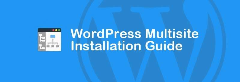 A Complete, Easy Beginners Guide to WordPress Multisite - Theme Snap