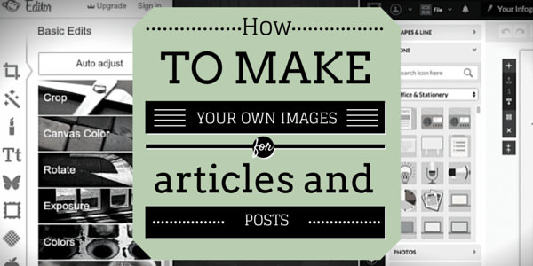 How to Make Your Own Images for Articles and Posts