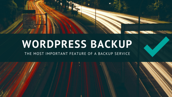 Wordpress Backup: The most important feature of a backup service